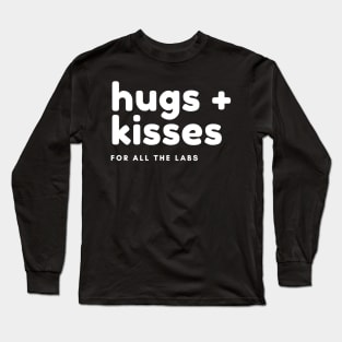 Hugs and Kisses for All the Labs Long Sleeve T-Shirt